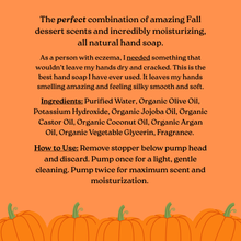 Load image into Gallery viewer, Pumpkin Pie Foaming Hand Soap - Ultra Moisturizing, Organic Oils, Richly Scented - 10 Oz.
